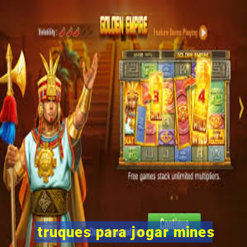 truques para jogar mines